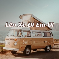 Lên Xe Đi Em - Various Artists