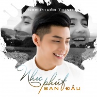 Như Phút Ban Đầu (Single) - Noo Phước Thịnh