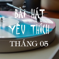 Những Bài Hát Được Yêu Thích Nhất Tháng 05/2017 - Various Artists