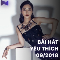 Những Bài Hát Được Yêu Thích Nhất Tháng 09/2018 - Various Artists