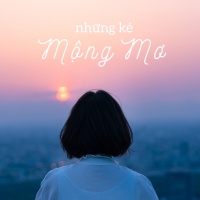 Những Kẻ Mộng Mơ - Various Artists