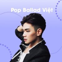 Nhạc Pop Ballad Việt - Various Artists