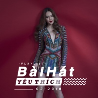 Những Bài Hát Được Yêu Thích Nhất Tháng 02/2018 - Various Artists