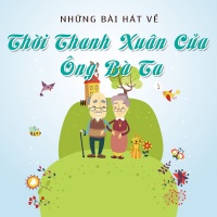 Những Bài Hát Về Thời Thanh Xuân Ông Bà Ta - Various Artists