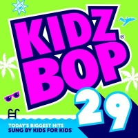 Kidz Bop 29 - Kidz Bop Kids