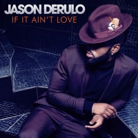 If It Ain't Love (Single) - Jason Derulo