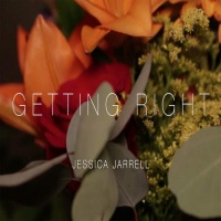 Getting Right (Single) - Jessica Jarrell