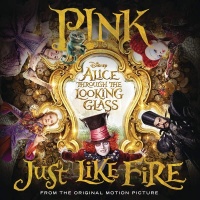 Just Like Fire (From Alice Through The Looking Glass) - P!nk