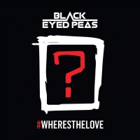 #WheresTheLove (Single) - Black Eyed Peas