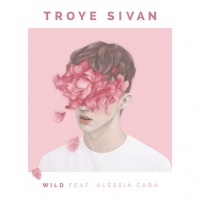 Wild (Single) - Troye Sivan