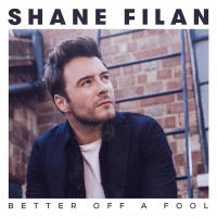 Better Off a Fool (Single) - Shane Filan