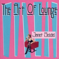 The Art Of Lounge - Janet Seidel