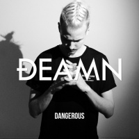Dangerous (Single) - DEAMN