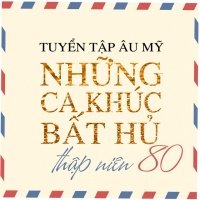 Những Ca Khúc Quốc Tế Bất Hủ Thập Niên 80 - Various Artists