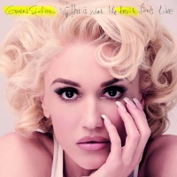 This Is What The Truth Feels Like (Deluxe Edition) - Gwen Stefani