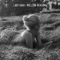 Million Reasons (Single) - Lady Gaga
