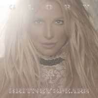 Glory (Deluxe Edition) - Britney Spears
