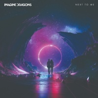 Next To Me (Single) - Imagine Dragons