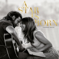 A Star Is Born Soundtrack (Without Dialogue) - Lady Gaga, Bradley Cooper