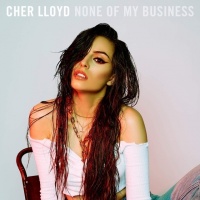None Of My Business (Single) - Cher Lloyd