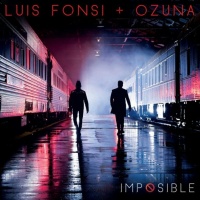 Imposible (Single) - Ozuna, Luis Fonsi