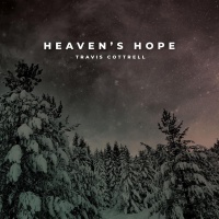 Heaven's Hope (EP) - Travis Cottrell