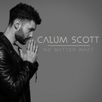 No Matter What (Single) - Calum Scott