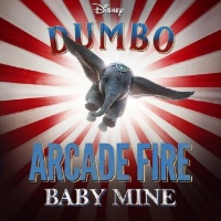 Baby Mine (From "Dumbo") (Single) - Arcade Fire