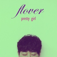 Pretty Girl (Single) - Flower