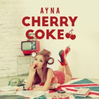 Cherry Coke (Single) - Ayna