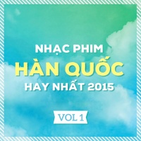 Những Bản Nhạc Phim Hàn Quốc Hay Nhất 2015 (Vol.1) - Various Artists
