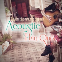 Những Bài Hát Acoustic Hàn Quốc Hay Nhất - Various Artists