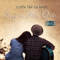 Tuyển Tập Song Ca Hàn Quốc Hay Nhất (Vol.2) - Various Artists