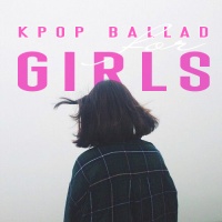 Những Bài Hát Ballad Hàn Quốc Dành Cho Con Gái - Various Artists