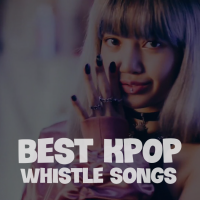 Best K-Pop Whistle Songs - Various Artists