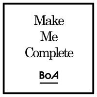 Make Me Complete (Single) - BoA