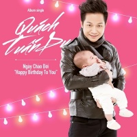 Ngày Chào Đời - Happy Birthday To You (Single) - Quách Tuấn Du