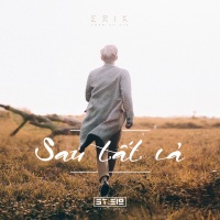 Sau Tất Cả - Erik (St.319)