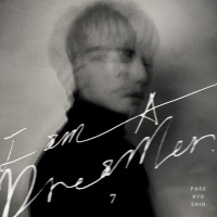 I Am A Dreamer (7th Album) - Park Hyo Shin