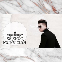 Kẻ Khóc Người Cười (Single) - Trịnh Tuấn Vỹ