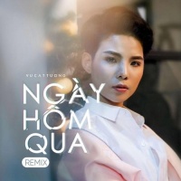 Ngày Hôm Qua (Remix Single) - Vũ Cát Tường