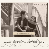 Người Tuyệt Vời Nhất Thế Gian (Single) - Nguyễn Minh Cường