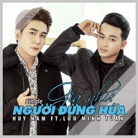 Giá Như Người Đừng Hứa (Single) - Lưu Minh Tuấn, Huy Nam
