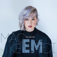Mặc Kệ Em Đi (Single) - Vân Quỳnh