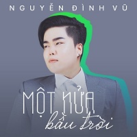 Một Nửa Bầu Trời (Single) - Nguyễn Đình Vũ