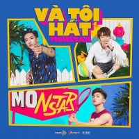 Và Tôi Hát (Single) - Monstar