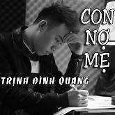 Con Nợ Mẹ (Single) - Trịnh Đình Quang
