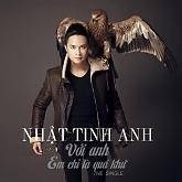 Với Anh Em Chỉ Là Quá Khứ - Nhật Tinh Anh