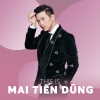 Những Bài Hát Hay Nhất Của Mai Tiến Dũng - Mai Tiến Dũng