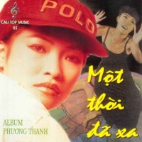Một Thời Đã Xa - Phương Thanh